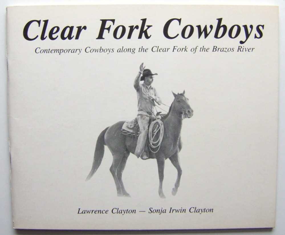 Image for Clear Fork Cowboys: Contemporary Cowboys Along the Clear Fork of the Bravos River