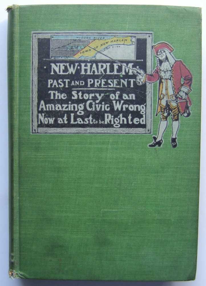 New Harlem, Past and Present: The Story of an Amazing Civic Wrong, Now at Last to Be Righted Image for New Harlem, Past and Present: The Story of an Amazing Civic Wrong, Now at Last to Be Righted