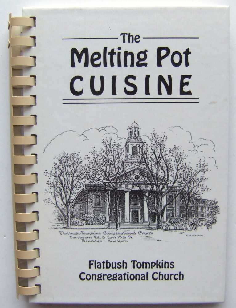 Image for The Melting Pot Cuisine: A Collection of Recipes by Flatbush Tompkins Congregational Church (Community / Regional Cookbook, Brooklyn, NY 2004)