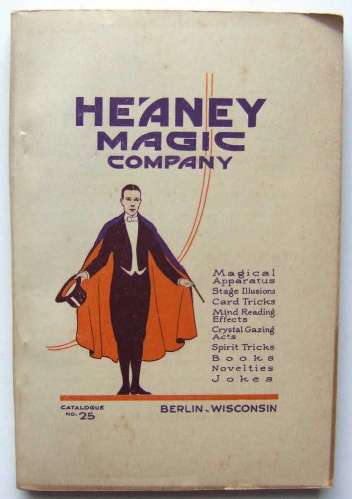 Image for Heaney Magic Company: Magical Apparatus, Stage Illusions, Card Tricks, Mind Reading Effects, Crystal Gazing Acts, Spirit Tricks, Books, Novelties, Jokes, Catalog No. 25