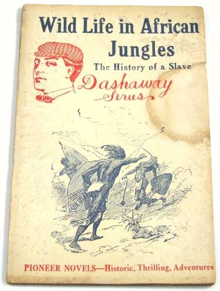 Image for Wild Life in African Jungles: The History of a Slave, Thrilling Adventures Among the Savages and Slave Traders (Pioneer Novels: Dashaway Series)