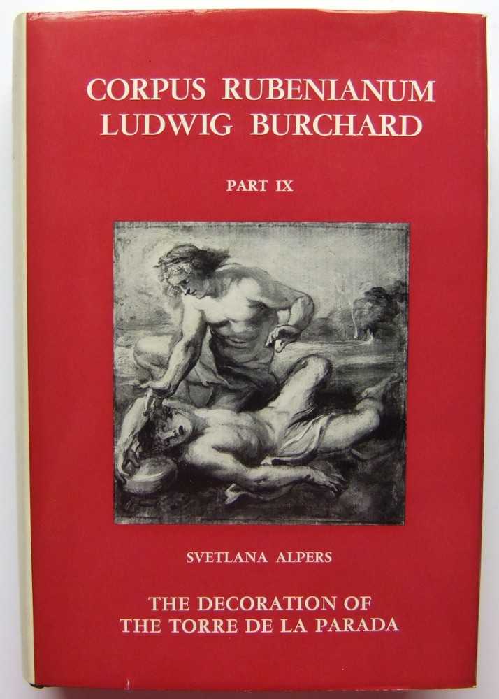 Image for Corpus Rubenianum Ludwig Burchard, Part IX: The Decoration of The Torre De La Parada