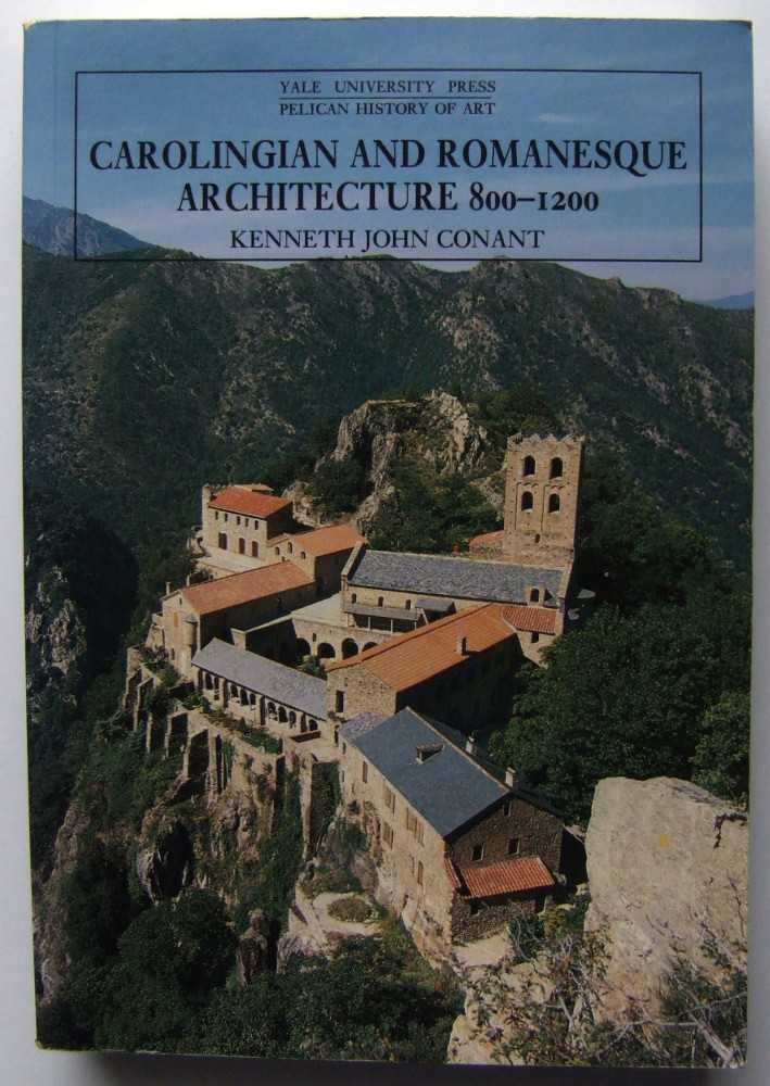Image for Carolingian and Romanesque Architecture, 800-1200 (The Yale University Press Pelican History of Art)