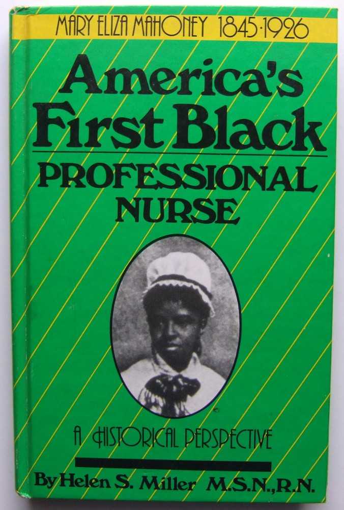 Image for Mary Eliza Mahoney, 1845-1926 : America's First Black Professional Nurse, a Historical Perspective