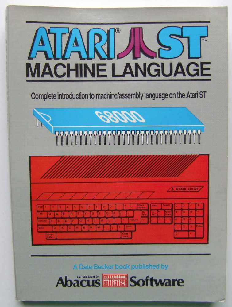 Atari ST Machine Language: Complete Introduction to Machine/Assembly Language on the Atari ST Image for Atari ST Machine Language: Complete Introduction to Machine/Assembly Language on the Atari ST
