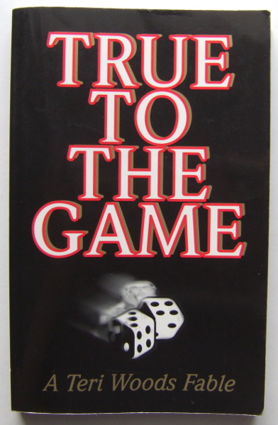 Image for True to the Game: A Teri Woods Fable