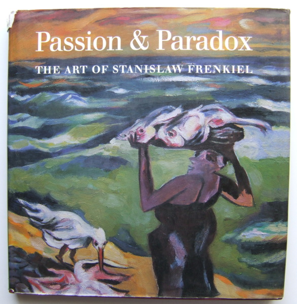 Image for Passion and Paradox: The Art of Stanislaw Frenkiel