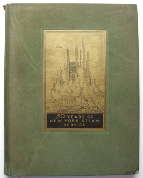 Image for 50 Years of New York Steam Service: The Story of the Founding and Development of a Public Utility