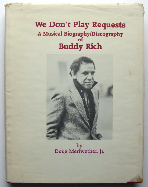 Image for We Don't Play Requests: A Musical Biography/Discography of Buddy Rich