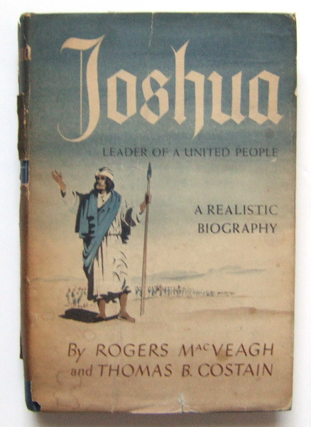 Joshua, Leader of a United People: A Realistic Biography